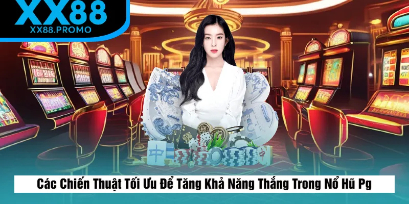 Chiến Thuật Tối Ưu Để Tăng Khả Năng Thắng Trong Nổ Hũ Pg Chiến Thuật Tối Ưu Để Tăng Khả Năng Thắng Trong Nổ Hũ Pg