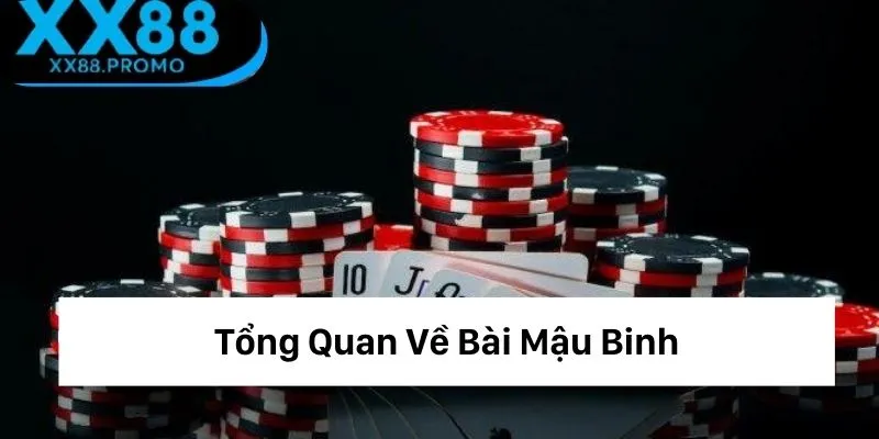Tổng quan về bài mậu binh là gì?
